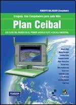 Libro Plan Ceibal Uruguay: Una Computadora Para Cada Niño De