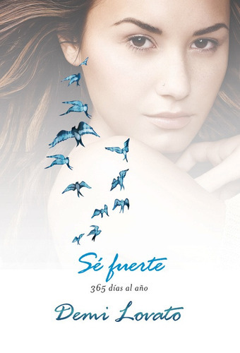 Sé fuerte: 365 días del año, de Lovato, Demi. Serie Ficción Trade Infantil Editorial Altea, tapa blanda en español, 2014