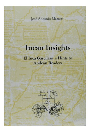 Libro Incan Insights . El Inca Garcilaso' S Hints  De Mazzot