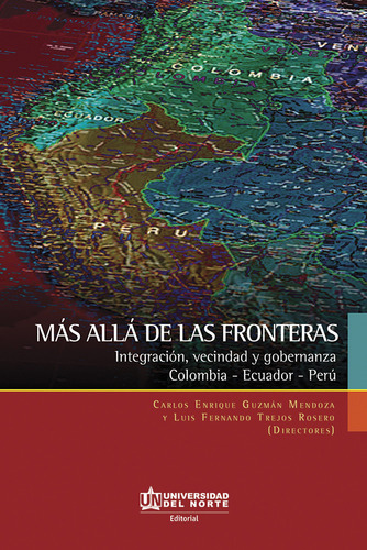 Mas Alla De Las Fronteras (exp), De Guzmán Mendoza, Carlos E.. Editorial Universidad Del Norte, Tapa Blanda, Edición 1 En Español, 2017