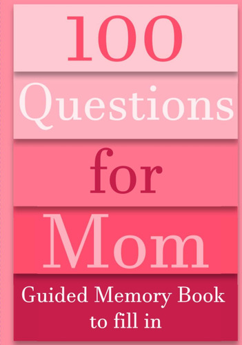 Libro: 100 Preguntas Para Mamá: El Diario Guiado De Una Madr