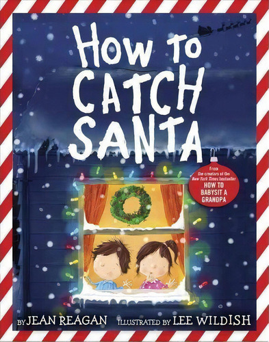 How To Catch Santa, De Jean Reagan. Editorial Alfred A. Knopf Books For Young Readers, Tapa Dura En Inglés