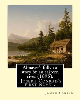 Libro Almayer's Folly: A Story Of An Eastern River (1895)...