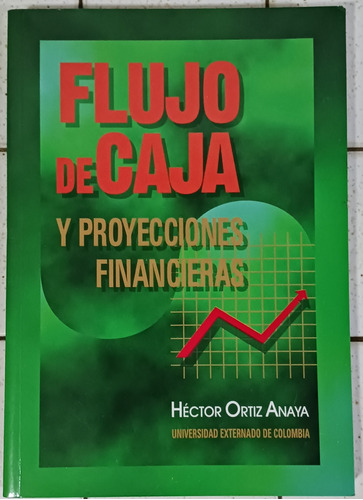 Flujo De Caja Y Proyecciones Financieras De Héctor O Anaya 1