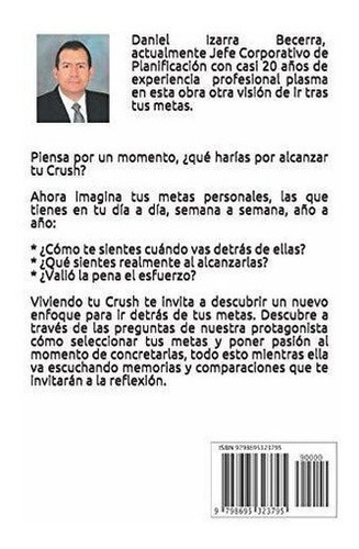 Viviendo Mi Crush Sepa Escoger Su Meta Trascendente, de IZARRA BECERRA, DANIEL FERNA. Editorial Independently Published en español