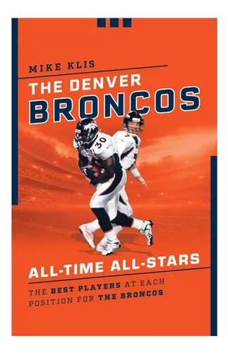 Libro: Las Estrellas De Todos Los Tiempos De Los Broncos De