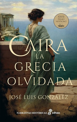 Libro Caira La Grecia Olvidada Premio Nostromo - Gonzalez...