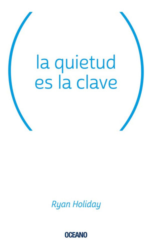 Libro : La Quietud Es La Clave - Holiday, Ryan