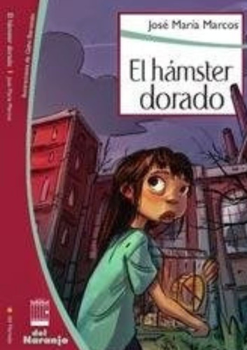 El Hamster Dorado- Marcos Jose Maria- Libro- Del Naranjo.