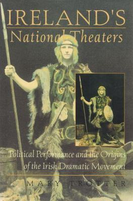 Ireland's National Theaters : Political Performance And T...