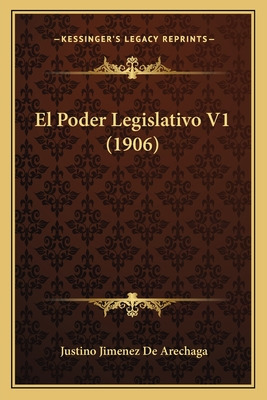 Libro El Poder Legislativo V1 (1906) - Arechaga, Justino ...