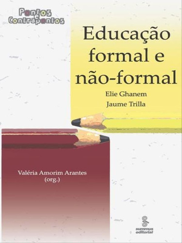 Educação Formal E Não-formal: Pontos E Contrapontos, De Ghanem, Elie. Editora Summus Editorial, Capa Mole, Edição 1ª Edição - 2008 Em Português
