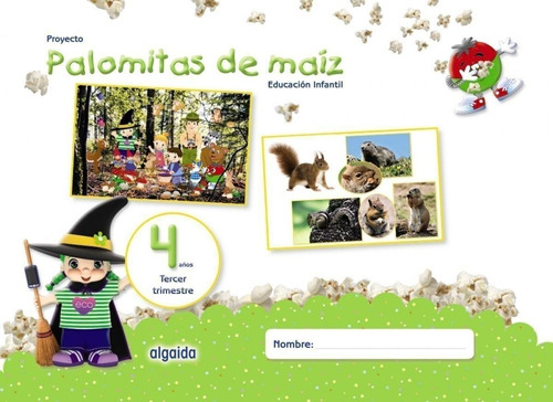 Libro: Palomitas De Maiz 4 Años 3ºtrimestre. Vv.aa.. Algaida