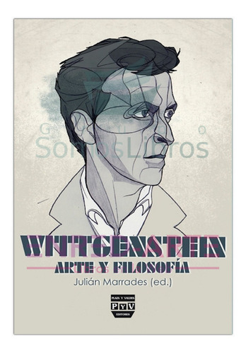 Wittgenstein, Arte Y Filosofía - Julián Marrades