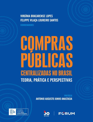 Compras Públicas Centralizadas No Brasil: Compras Públicas Centralizadas No Brasil, De Lopes, Virginia Bracarense. Editora Forum, Capa Mole, Edição 1 Em Português, 2023