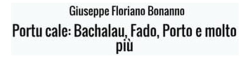 Libro: Portu Cale: Bachalau, Fado, Oporto Y Mucho Más
