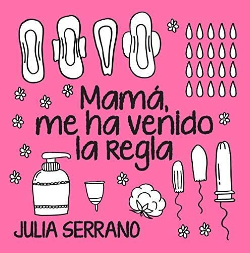 Libro: Mamá, Me Ha Venido La Regla (sociedad Actual) (spanis