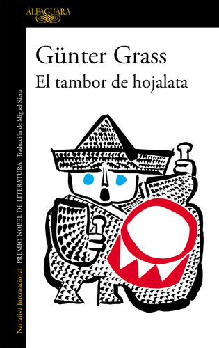 El tambor de hojalata ( Trilogía de Danzig 1 ), de Grass, Gunter. Serie Trilogía de Danzig, vol. 1. Editorial Alfaguara, tapa blanda en español, 2010