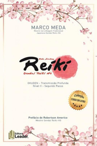 REIKI - OKUDEN – NIVEL II – TRANSMISSÃO PROFUNDA – SE: CURSO EM LIVRO, de MEDA, MARCO. Editora LEADER EDITORA, capa mole em português