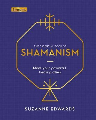 Libro The Essential Book Of Shamanism : Meet Your Powerfu...