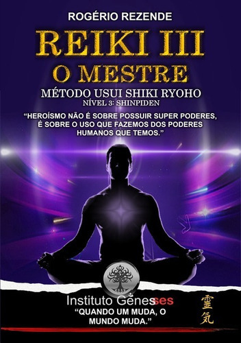 Reiki Iii: O Mestre: Método Usui Shiki Ryoho, De Rogério Rezende. Série Não Aplicável, Vol. 1. Editora Clube De Autores, Capa Mole, Edição 1 Em Português, 2021