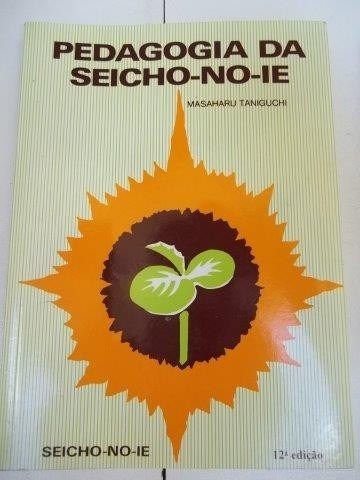 * Livro - Pedagogia Da Seicho-no-ie - Religião