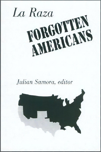 La Raza: Forgotten Americans, De Charles De Young Elkus. Editorial University Notre Dame Press, Tapa Blanda En Inglés