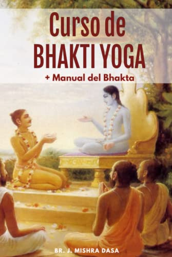 Curso De Bhakti Yoga: + Manual Del Bhakta