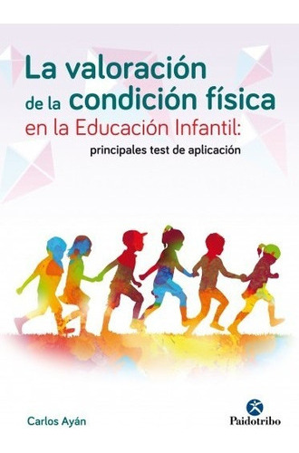 La Valoración De La Cond. Física En La Ed. Infantil