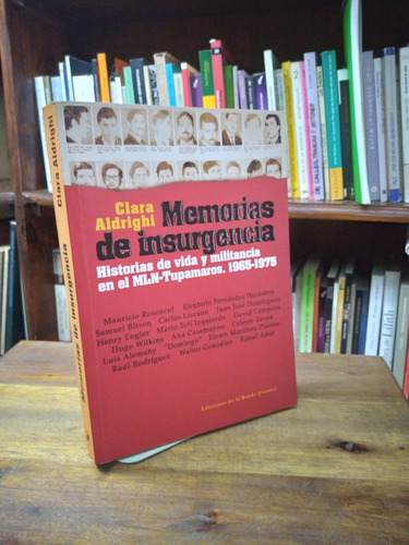 Memorias De La Insurgencia. Mln Tupamaros - Clara Aldrighi