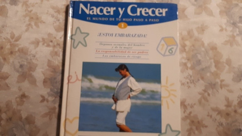 Nacer Y Crecer - El Mundo De Tu Hijo Paso A Paso - N° 1