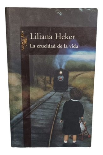 La Crueldad De La Vida- Liliana Heker