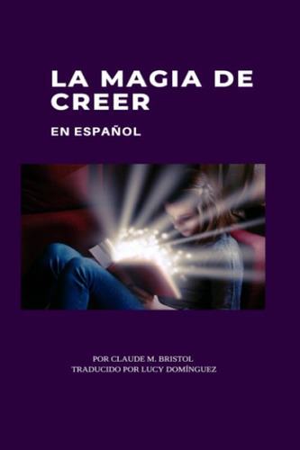 Libro: La Magia De Creer: En Español (spanish Edition)