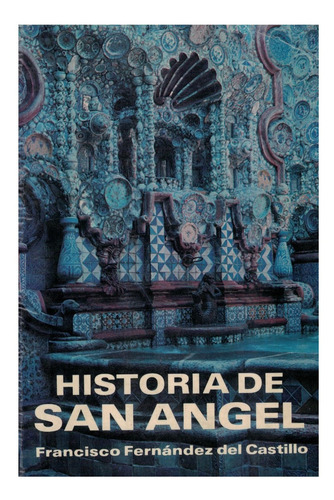 Historia_de San Angel [cdmx] Fernandez_del Castillo 1981