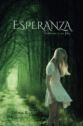 Libro: Esperanza: Enséñame A Ser Feliz (edición Española)