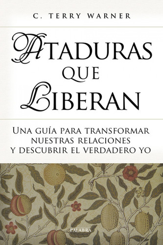 Ataduras Que Liberan - Warner C Terry