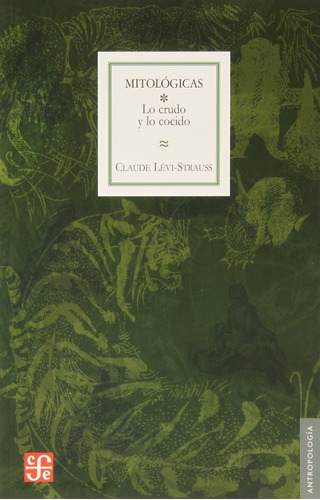 Libro Mitologicas 1 [ Lo Crudo Y Lo Cocido ] Levi Strauss 