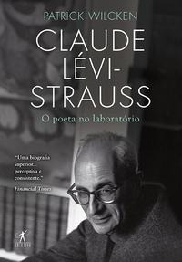 Libro Claude Levi Strauss O Poeta No Laboratorio De Wilcken