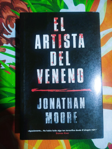 Libro, El Artista De Veneno, Autor Jonathan Moore