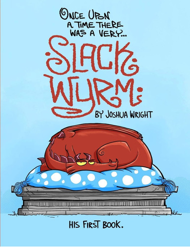 Libro: Once Upon A Time There Was A Very Slack Wyrm:
