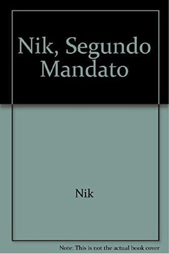 Nik, El Segundo Mandato - Nik