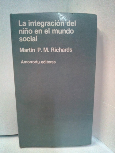 La Integración Del Niño En El Mundo Social - Richards Martin