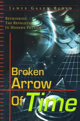 Libro Broken Arrow Of Time - James Galen Bloyd