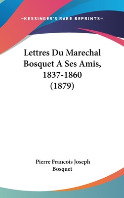 Libro Lettres Du Marechal Bosquet A Ses Amis, 1837-1860 (...