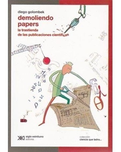 Demoliendo Papers - Diego Golombek - Siglo Xxi Libro 