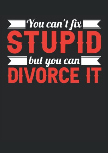 You Can't Fix Stupid But You Can Divorce It: Cuaderno | Cuad