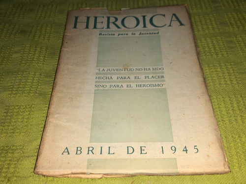 Revista Heroica Abril De 1945 Numero 199