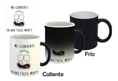 Taza Magica Rick Y Morty Me Converti En Una Taza Ceramica