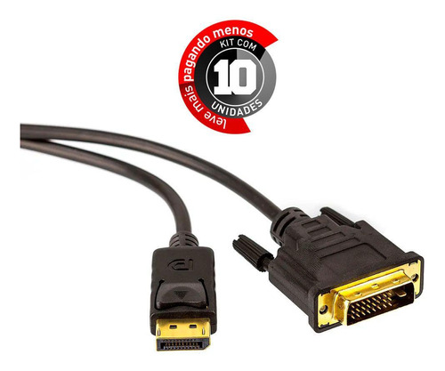 Adaptador Displayport Para Dvi Macho - 1,8 Mt Kit 10