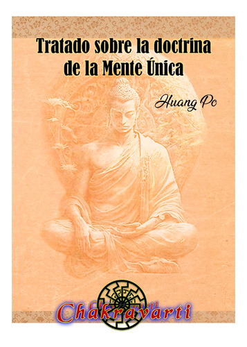Enseñanzas Del Budismo Zen Sobre La Mente Única, Huang Po